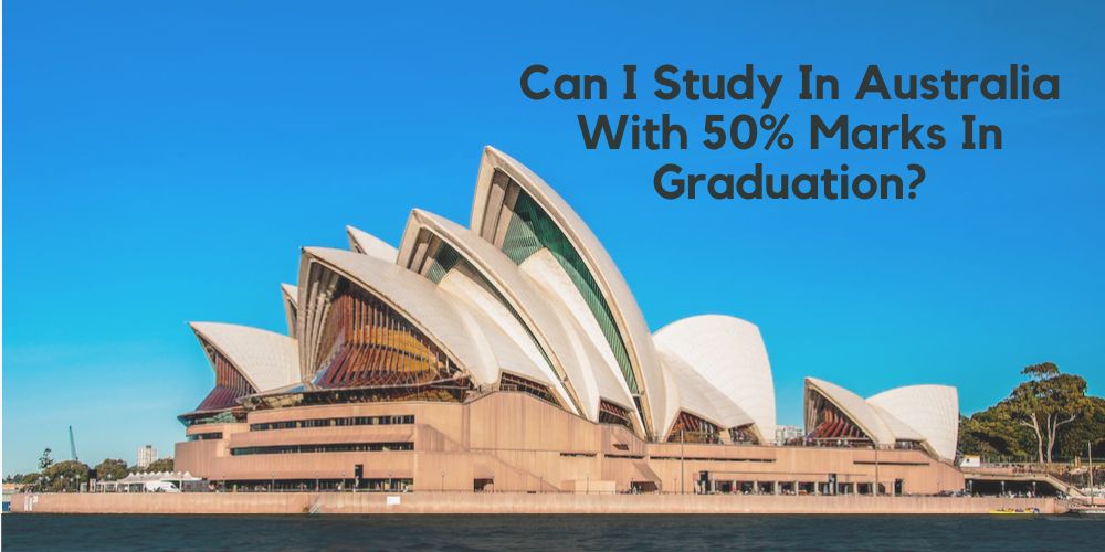 Can I Study In Australia With 50% Marks In Graduation? - IOES - Inspire  Overseaas Education Services